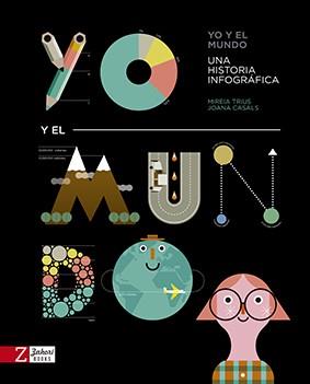 YO Y EL MUNDO.UNA HISTORIA INFOGRÁFICA | 9788417374235 | TRIUS,MIREIA/CASALS,JOANA | Llibreria Geli - Llibreria Online de Girona - Comprar llibres en català i castellà