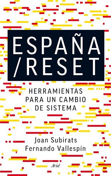 ESPAÑA/RESET.HERRAMIENTAS PARA UN CAMBIO DE SISTEMA | 9788434418752 | SUBIRATS HUMET,JOAN/VALLESPÍN,FERNANDO | Llibreria Geli - Llibreria Online de Girona - Comprar llibres en català i castellà