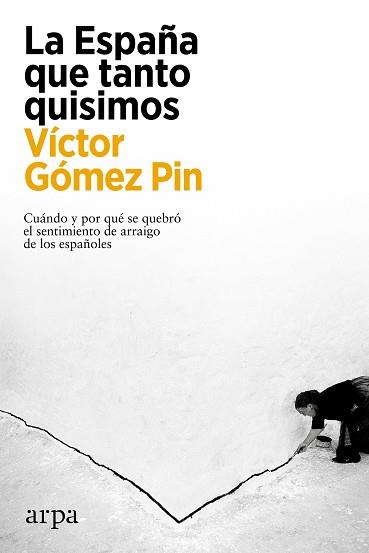 LA ESPAÑA QUE TANTO QUISIMOS | 9788417623814 | GÓMEZ PIN,VÍCTOR | Llibreria Geli - Llibreria Online de Girona - Comprar llibres en català i castellà