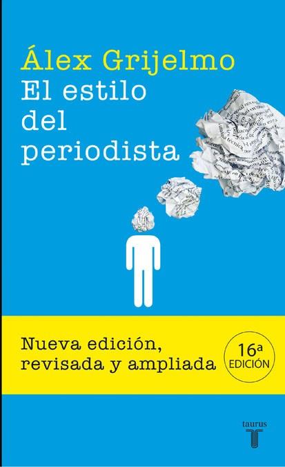 EL ESTILO DEL PERIODISTA(16ª ED/2008) | 9788430606603 | GRIJELMO,ALEX | Llibreria Geli - Llibreria Online de Girona - Comprar llibres en català i castellà