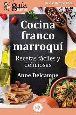 COCINA FRANTO-MARROQUÍ(GUIABURROS) | 9788419731456 | DELCAMPE,ANNE | Llibreria Geli - Llibreria Online de Girona - Comprar llibres en català i castellà