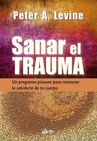 SANAR EL TRAUMA | 9788484459484 | LEVINE,PETER A. | Llibreria Geli - Llibreria Online de Girona - Comprar llibres en català i castellà