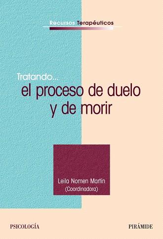 TRATANDO...EL PROCESO DE DUELO Y DE MORIR | 9788436821895 | NOMEN MARTIN,LEILA(COORDINA.) | Llibreria Geli - Llibreria Online de Girona - Comprar llibres en català i castellà