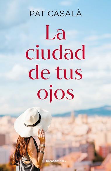 LA CIUDAD DE TUS OJOS | 9788419449979 | CASALÀ, PAT | Llibreria Geli - Llibreria Online de Girona - Comprar llibres en català i castellà