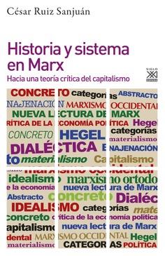 HISTORIA Y SISTEMA EN MARX.HACIA UNA TEORÍA CRÍTICA DEL CAPITALISMO | 9788432319372 | RUIZ SANJUÁN,CÉSAR | Llibreria Geli - Llibreria Online de Girona - Comprar llibres en català i castellà