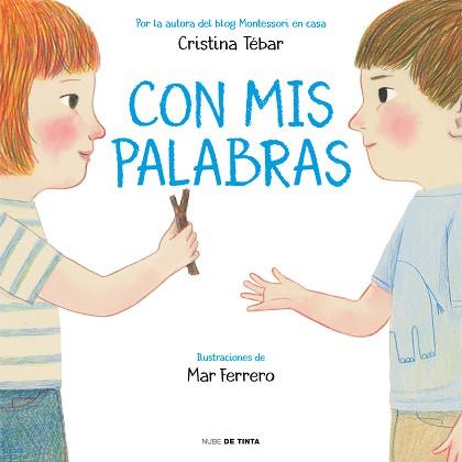 CON MIS PALABRAS | 9788417605315 | TÉBAR MONTES,CRISTINA | Llibreria Geli - Llibreria Online de Girona - Comprar llibres en català i castellà