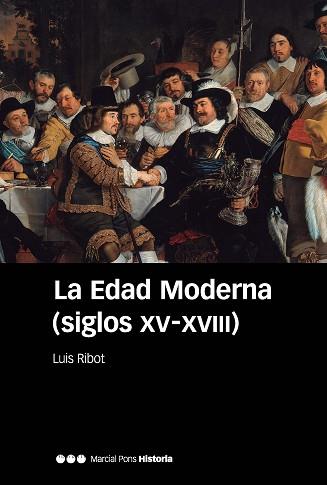 LA EDAD MODERNA(SIGLOS XV-XVIII) | 9788418752049 | RIBOT GARCÍA,LUIS | Llibreria Geli - Llibreria Online de Girona - Comprar llibres en català i castellà