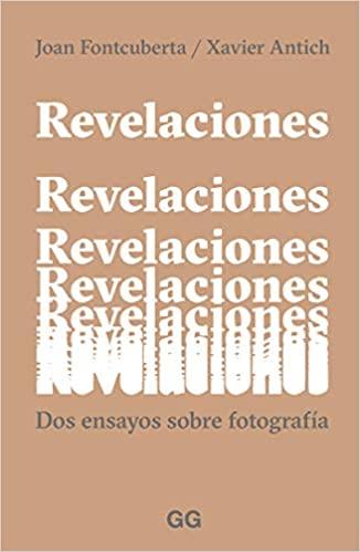 REVELACIONES.DOS ENSAYOS SOBRE FOTOGRAFÍA | 9788425232961 | FONTCUBERTA,JOAN/ANTICH,XAVIER | Llibreria Geli - Llibreria Online de Girona - Comprar llibres en català i castellà