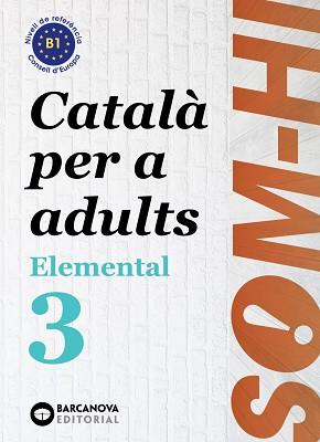 SOM-HI! ELEMENTAL 3(CATALÀ PER A ADULTS) | 9788448951634 | BERNADÓ,CRISTINA/NEBOT,MIREIA/ORTIZ,NEUS | Llibreria Geli - Llibreria Online de Girona - Comprar llibres en català i castellà