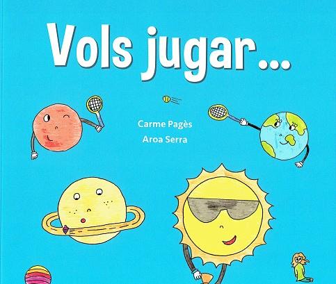 VOLS JUGAR... | 9788415885610 | PAGÈS,CARME/SERRA,AROA | Llibreria Geli - Llibreria Online de Girona - Comprar llibres en català i castellà