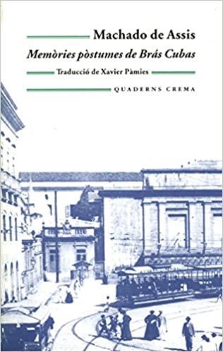 MEMÒRIES PÒSTUMES DE BRAS CUBAS | 9788477273530 | MACHADO DE ASSIS | Llibreria Geli - Llibreria Online de Girona - Comprar llibres en català i castellà