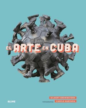 EL ARTE EN CUBA | 9788417757243 | BROWNSTONE,GILBERT | Llibreria Geli - Llibreria Online de Girona - Comprar llibres en català i castellà