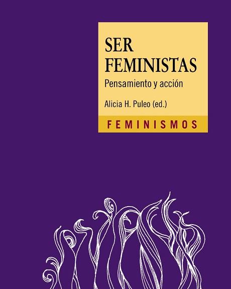 SER FEMINISTAS.PENSAMIENTO Y ACCIÓN | 9788437641935 | PULEO,ALICIA H.(ED.) | Llibreria Geli - Llibreria Online de Girona - Comprar llibres en català i castellà