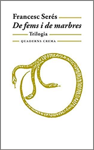 DE FEMS I DE MARBRES(TRILOGIA) | 9788477274018 | SERES,FRANCESC | Llibreria Geli - Llibreria Online de Girona - Comprar llibres en català i castellà