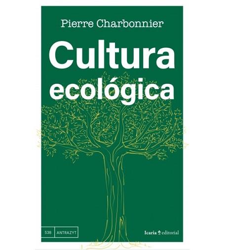 CULTURA ECOLÓGICA | 9788419778475 | PIERRE,CHARBONNIER | Libreria Geli - Librería Online de Girona - Comprar libros en catalán y castellano
