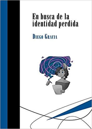EN BUSCA DE LA IDENTIDAD PERDIDA | 9788417252151 | GRACIA,DIEGO | Libreria Geli - Librería Online de Girona - Comprar libros en catalán y castellano