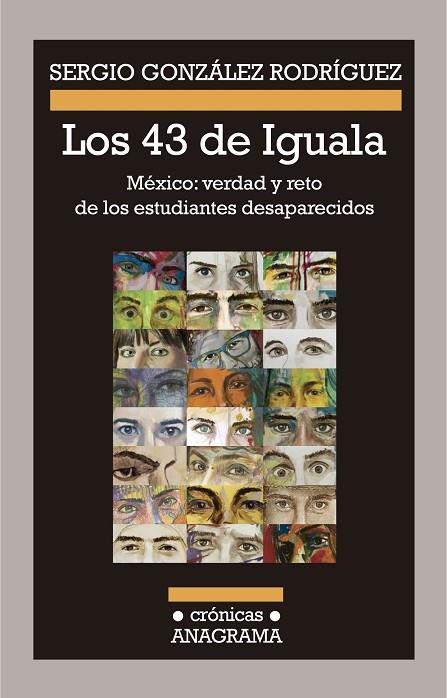 LOS 43 DE IGUALA.MÉXICO:VERDAD Y RETO DE LOS ESTUDIANTES DESAPARECIDOS | 9788433926098 | GONZÁLEZ RODRÍGUEZ,SERGIO | Llibreria Geli - Llibreria Online de Girona - Comprar llibres en català i castellà