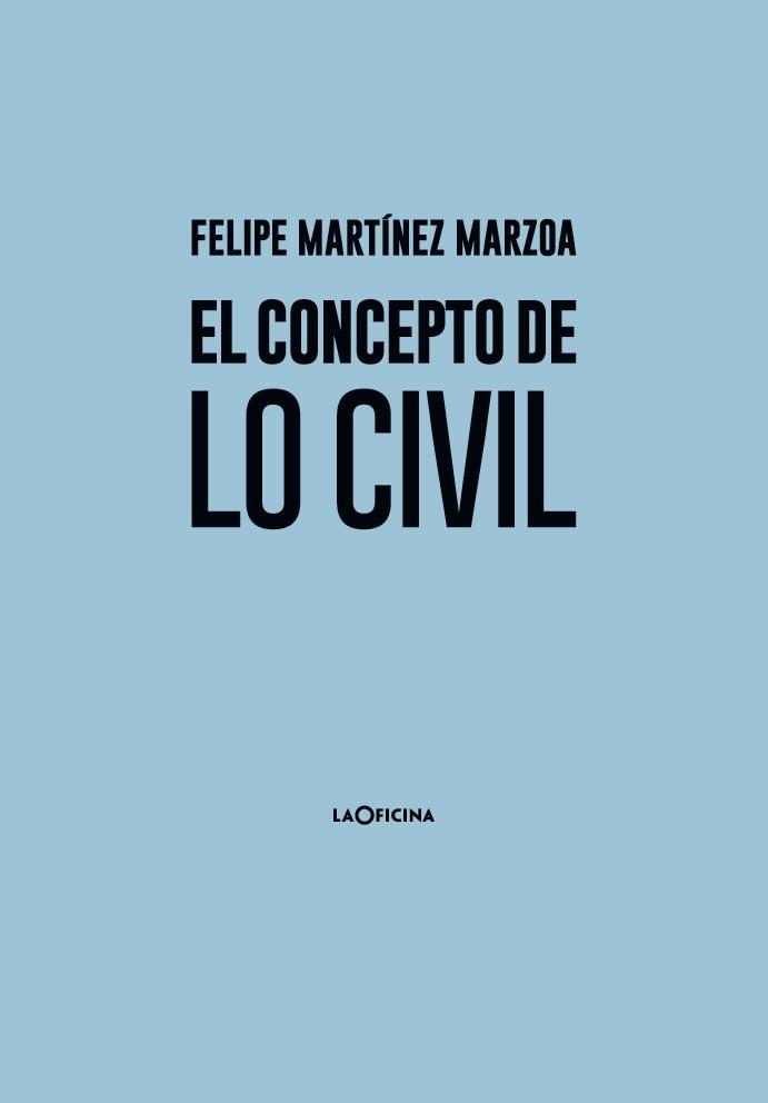 EL CONCEPTO DE LO CIVIL | 9788494615863 | MARTÍNEZ MARZOA,FELIPE | Llibreria Geli - Llibreria Online de Girona - Comprar llibres en català i castellà