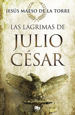 LAS LÁGRIMAS DE JULIO CÉSAR | 9788490707098 | MAESO DE LA TORRE,JESÚS | Llibreria Geli - Llibreria Online de Girona - Comprar llibres en català i castellà
