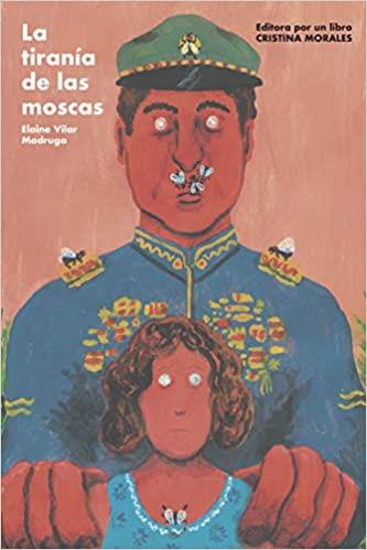 LA TIRANÍA DE LAS MOSCAS | 9788412236576 | VILAR MADRUGA,ELAINE VILAR MADRUGA | Llibreria Geli - Llibreria Online de Girona - Comprar llibres en català i castellà
