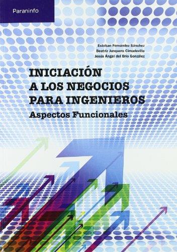 INICIACION A LOS NEGOCIOS PARA INGENIEROS | 9788497326810 | FERNANDEZ SANCHEZ,ESTEBAN/JUNQUERA CLIMADEVILLA,BE | Llibreria Geli - Llibreria Online de Girona - Comprar llibres en català i castellà