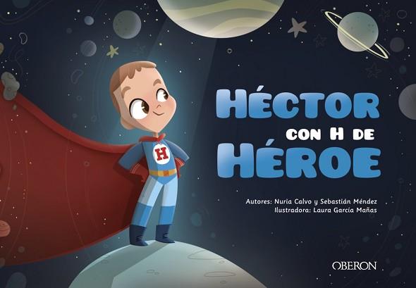 HÉCTOR CON H DE HÉROE | 9788441543058 | CALVO,NURIA/MÉNDEZ,SEBASTIÁN | Llibreria Geli - Llibreria Online de Girona - Comprar llibres en català i castellà