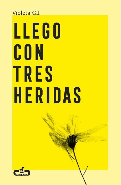 LLEGO CON TRES HERIDAS | 9788417417543 | GIL,VIOLETA | Llibreria Geli - Llibreria Online de Girona - Comprar llibres en català i castellà