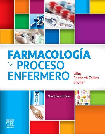 FARMACOLOGÍA Y PROCESO ENFERMERO(9ª EDICIÓN 2020) | 9788491136033 | LILLEY, L.L. | Llibreria Geli - Llibreria Online de Girona - Comprar llibres en català i castellà