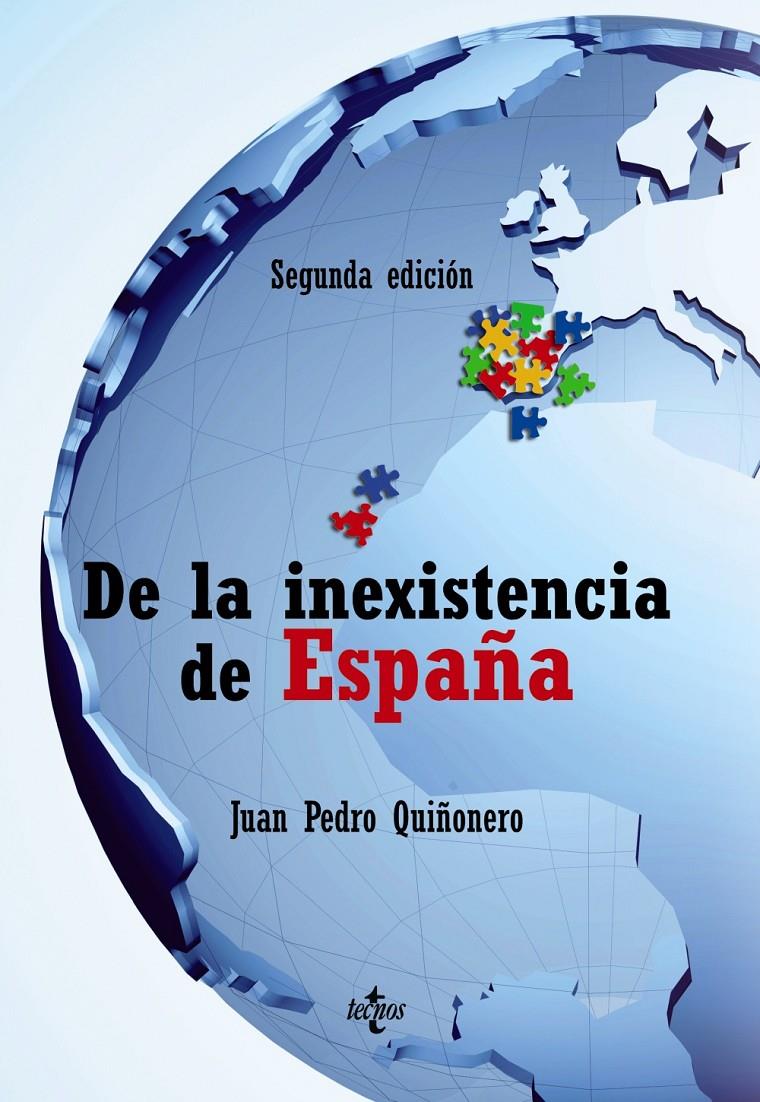 DE LA INEXISTENCIA DE ESPAÑA (2ªEDICION/2010) | 9788430950539 | QUIÑONERO,JUAN PEDRO | Llibreria Geli - Llibreria Online de Girona - Comprar llibres en català i castellà