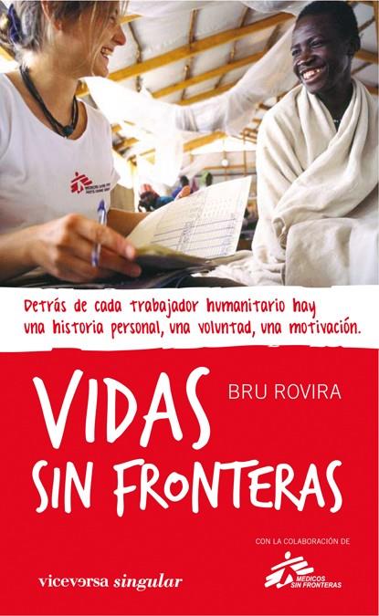 VIDAS SIN FRONTERAS.DETRAS DE CADA TRABAJADOR HUMANITARIO... | 9788492819386 | ROVIRA,BRU | Llibreria Geli - Llibreria Online de Girona - Comprar llibres en català i castellà