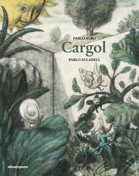 CARGOL | 9788417555221 | ALBO,PABLO/AULADELL,PABLO | Llibreria Geli - Llibreria Online de Girona - Comprar llibres en català i castellà