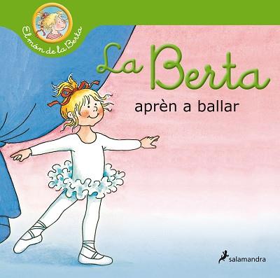 LA BERTA APRÈN A BALLAR(EL MÓN DE LA BERTA) | 9788418174827 | SCHNEIDER,LIANE | Llibreria Geli - Llibreria Online de Girona - Comprar llibres en català i castellà