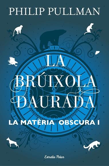 LA MATÈRIA OBSCURA-1.LA BRUIXÒLA DAURADA | 9788491373568 | PULLMAN,PHILIP | Llibreria Geli - Llibreria Online de Girona - Comprar llibres en català i castellà