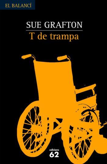 T DE TRAMPA(CATALA) | 9788429761023 | GRAFTON,SUE | Llibreria Geli - Llibreria Online de Girona - Comprar llibres en català i castellà