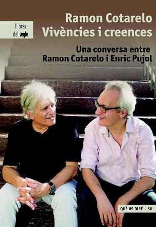 RAMÓN COTARELO.VIVÈNCIES I CREENCES | 9788481289947 | COTARELO,RAMÓN/PUJOL,ENRIC | Llibreria Geli - Llibreria Online de Girona - Comprar llibres en català i castellà