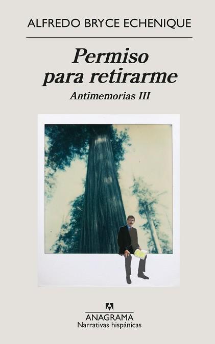 PERMISO PARA RETIRARME(ANTIMEMORIAS III) | 9788433999139 | BRYCE ECHENIQUE,ALFREDO | Llibreria Geli - Llibreria Online de Girona - Comprar llibres en català i castellà