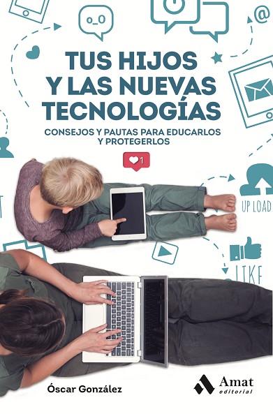 TUS HIJOS Y LAS NUEVAS TECNOLOGIAS | 9788417208707 | GONZÁLEZ,ÓSCAR | Llibreria Geli - Llibreria Online de Girona - Comprar llibres en català i castellà