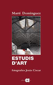 ESTUDIS D'ART | 9788416260690 | DOMÍNGUEZ,MARTÍ | Llibreria Geli - Llibreria Online de Girona - Comprar llibres en català i castellà