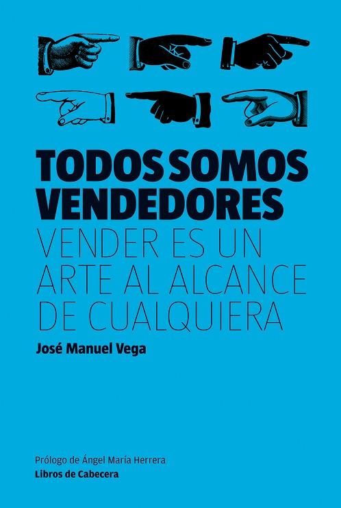 TODOS SOMOS VENDEDORES | 9788494004735 | VEGA,JOSE MANUEL | Llibreria Geli - Llibreria Online de Girona - Comprar llibres en català i castellà
