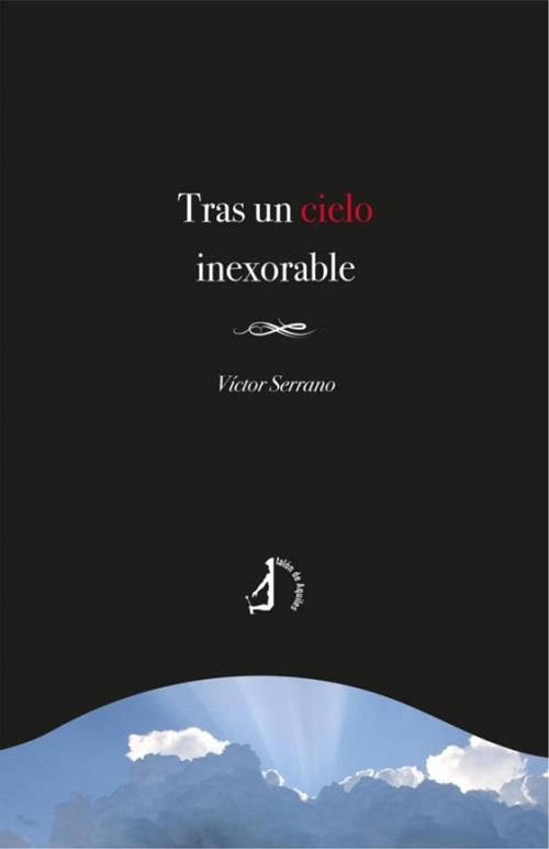 TRAS UN CIELO INEXORABLE | 9788418394812 | SERRANO, VÍCTOR | Llibreria Geli - Llibreria Online de Girona - Comprar llibres en català i castellà