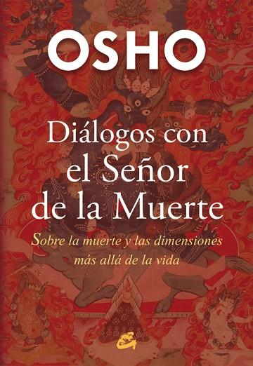 DIÁLOGOS CON EL SEÑOR DE LA MUERTE | 9788484455776 | OSHO  | Llibreria Geli - Llibreria Online de Girona - Comprar llibres en català i castellà