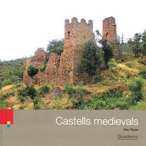 CASTELLS MEDIEVALS | 9788415808886 | TURON IZQUIERDO,PAU | Llibreria Geli - Llibreria Online de Girona - Comprar llibres en català i castellà