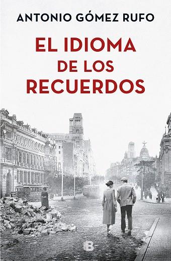 EL IDIOMA DE LOS RECUERDOS | 9788466663502 | GÓMEZ RUFO,ANTONIO | Llibreria Geli - Llibreria Online de Girona - Comprar llibres en català i castellà