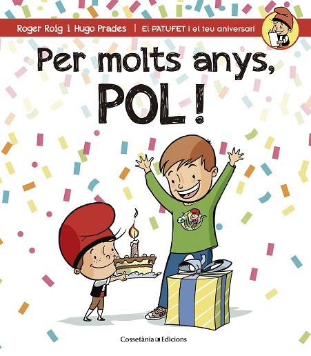 PER MOLTS ANYS,POL! | 9788490344224 | ROIG,ROGER/PRADES,HUGO | Llibreria Geli - Llibreria Online de Girona - Comprar llibres en català i castellà