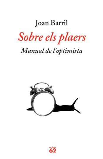 SOBRE ELS PLAERS.MANUAL DE L'OPTIMISTA | 9788429762280 | BARRIL,JOAN | Llibreria Geli - Llibreria Online de Girona - Comprar llibres en català i castellà