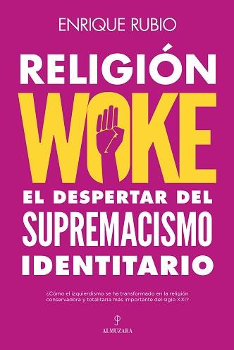 RELIGIÓN WOKE | 9788411316279 | RUBIO,ENRIQUE | Llibreria Geli - Llibreria Online de Girona - Comprar llibres en català i castellà