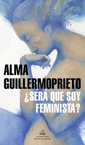 SERÁ QUE SOY FEMINISTA? | 9788439737094 | GUILLERMOPRIETO,ALMA | Llibreria Geli - Llibreria Online de Girona - Comprar llibres en català i castellà