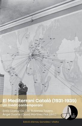 EL MEDITERRANI CATALÀ(1931-1939) | 9788412455526 | DUARTE,ÀNGEL/GONZALEZ,ARNAU/UCELAY-DA,ENRIC | Llibreria Geli - Llibreria Online de Girona - Comprar llibres en català i castellà