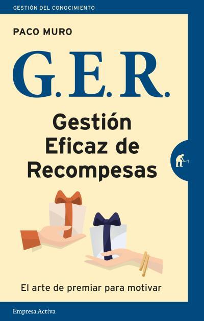 GER.GESTIÓN EFICAZ DE RECOMPENSAS | 9788492921997 | MURO,PACO | Llibreria Geli - Llibreria Online de Girona - Comprar llibres en català i castellà