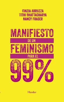 MANIFIESTO DE UN FEMINISMO AL 99% | 9788425442865 | ARRUZZA,CINZIA/BHATTACHARYA,TITHI | Llibreria Geli - Llibreria Online de Girona - Comprar llibres en català i castellà